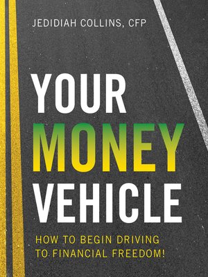 cover image of Your Money Vehicle: How to Begin Driving to Financial Freedom!